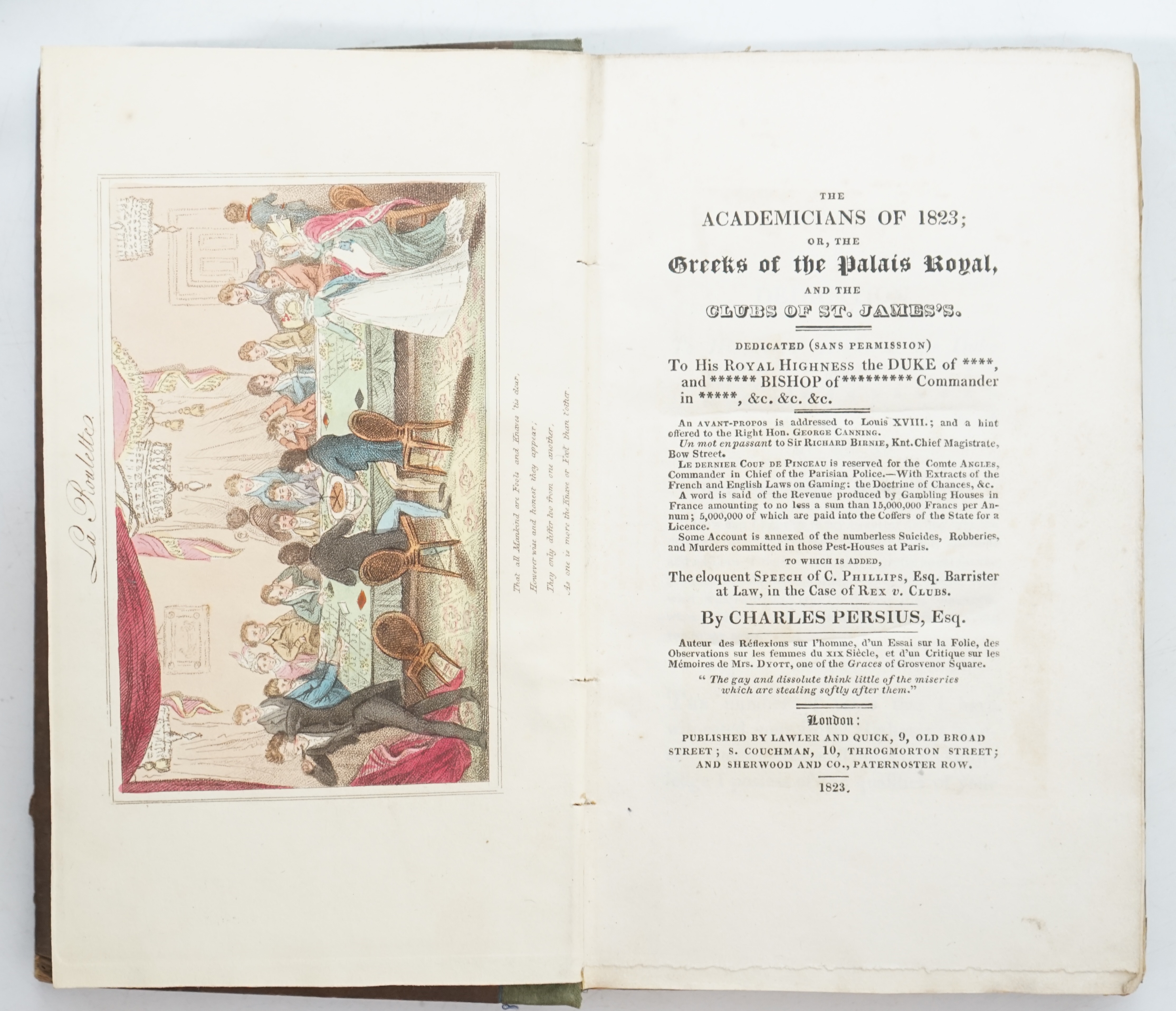 Persius, Charles [Dunne, Charles] - The Academicians of 1823; or, the Greeks of the Palais Royal, and the Clubs of St. James’s, 8vo, quarter cloth with drab boards, half title, hand-coloured engraved frontispiece of ‘’La